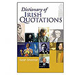 Dictionary of Irish Quotations
(Se�n Sheehan)