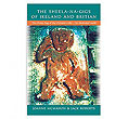 Sheela-na-Gigs of Ireland and Britain
(The Divine Hag of the Christian Celts)