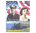 Across the Waves
(T. Ryle Dwyer)
