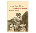 Another Time
(Growing up in Clare)