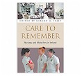 Care To Remember
(Nursing and Midwifery in Ireland)