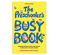Preschoolers Busy Book
(365 Creative Games and Activities to Keep Your 3 to 6 Year Old Busy)