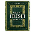 Great Irish Heroes
(William Henry)