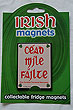 Irish Fridge Magnet - Cead M�le F�ilte - Irish Welcome