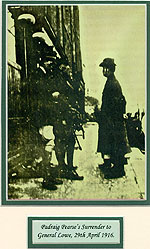 Easter Rising 1916 Pearse surrenders
(To General Lowe)