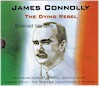 James Connolly - The Dying Rebel
(Irish Rebel Songs CD)