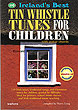110 Tin Whistle Tunes for Children
(With guitar chords)