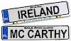 Personalized Gifts
A range of personalised Irish gifts such as Irish Driving Registration plates and Irish Road Signs. Featuring our best seller, genuine Irish car registration plate, complete replicas of authentic Irish driving licence plates.