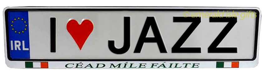 I Love JAZZ Irish Driving Plate I Love JAZZ Irish Driving Plate
(Crafted in Ireland)