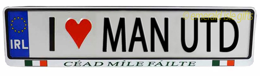 I Love MAN UTD Irish Driving Plate