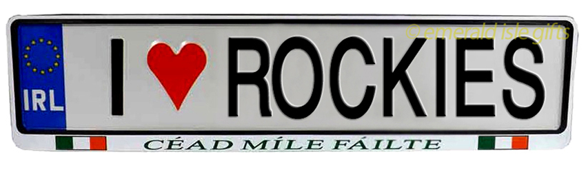 I Love ROCKIES Irish Driving Plate I Love ROCKIES Irish Driving Plate
(Crafted in Ireland)