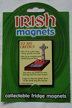 Irish Fridge Magnet - To My Critics....