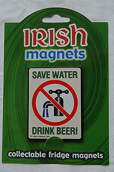 Irish Fridge Magnet - Save Water, Drink Beer ! Irish Fridge Magnet - Save Water, Drink Beer !