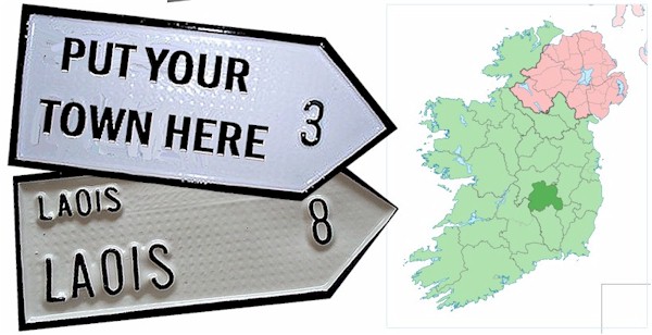 Do we have your County LAOIS Town ROAD SIGN ?