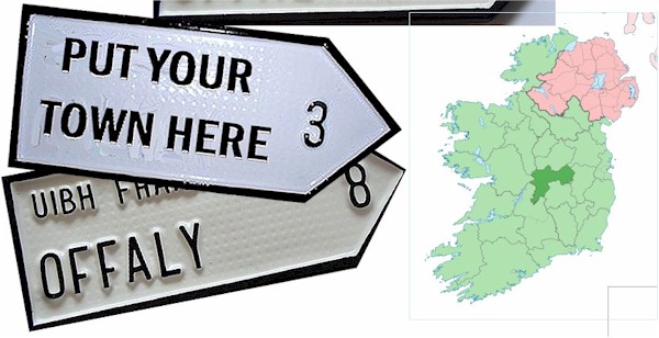 Do we have your County OFFALY Town ROAD SIGN ?