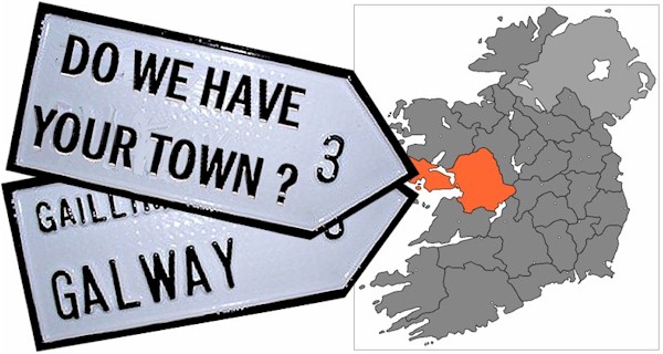 Do we have your GALWAY Irish County or Town ROAD SIGN?